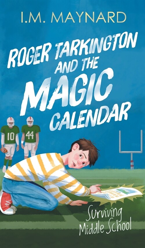 Roger Tarkington and the Magic Calendar: Surviving Middle School (Hardcover)