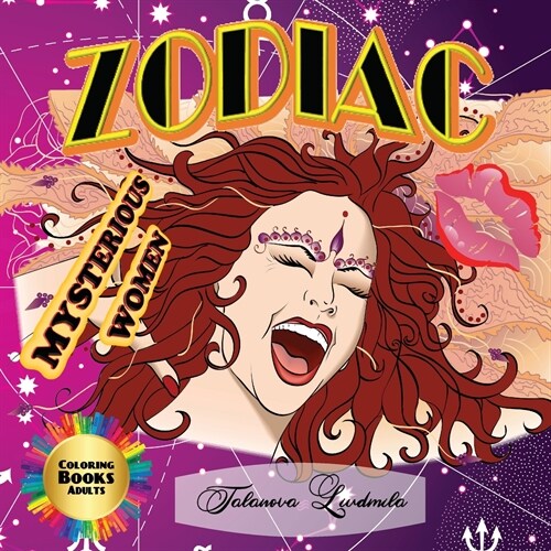 Zodiac Mysterious Women - Coloring Book Adults: Fun for Men and Women! 12 Mysterious Women! Zodiac signs coloring book for passionate Men and Women (Paperback)