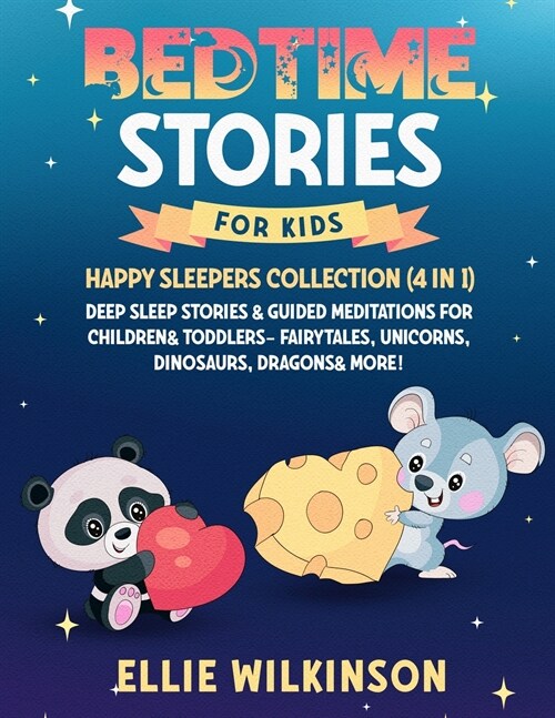 Bedtime Stories For Kids- Happy Sleepers Collection (4 in 1): Deep Sleep Stories & Guided Meditations For Children& Toddlers- Fairytales, Unicorns, Di (Paperback)