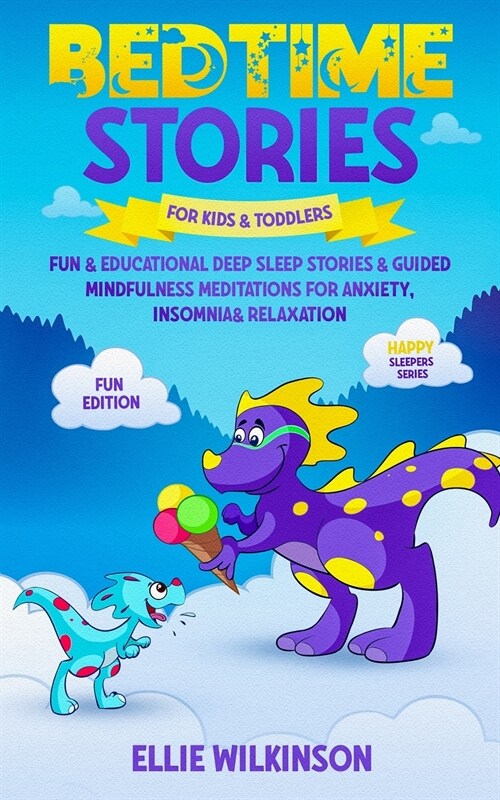 Bedtime Stores For Kids& Toddlers- Fun Edition: Fun & Educational Deep Sleep Stories & Guided Mindfulness Meditations For Anxiety, Insomnia& Relaxatio (Paperback)