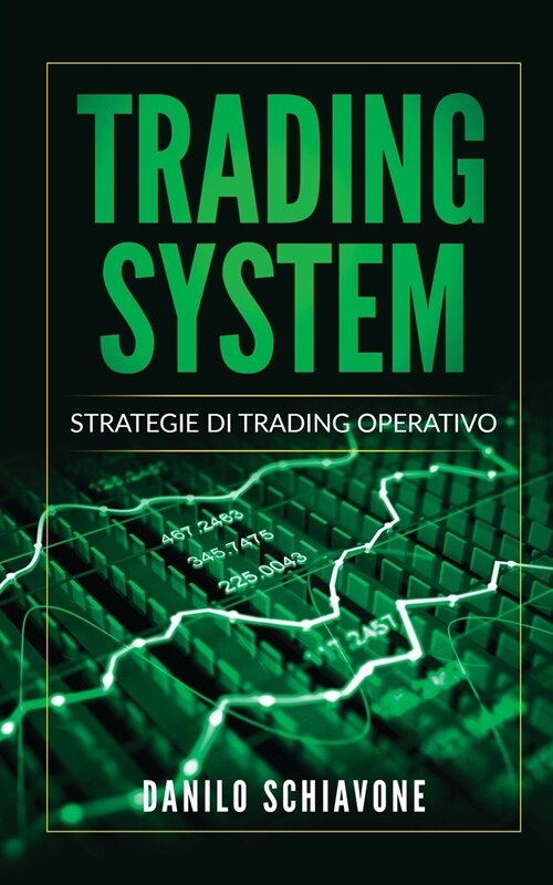 Trading: La Raccolta Completa, include Trading System, Analisi Tecnica e Trading Online. Seconda Edizione. (Paperback)