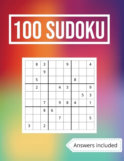 100 Sudoku Answers Included: Challenge, Tease, And Test Your Mental Prowess With these 100 Easy-To-Solve Sudoku Puzzles (Solutions Included). (Paperback)