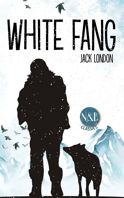 White Fang: (Annotated) (Hardcover)