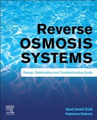 Reverse osmosis systems : design, optimization and troubleshooting guide