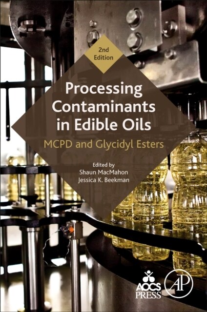 Processing Contaminants in Edible Oils : MCPD and Glycidyl Esters (Paperback, 2 ed)