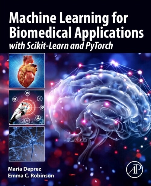 Machine Learning for Biomedical Applications: With Scikit-Learn and Pytorch (Paperback)