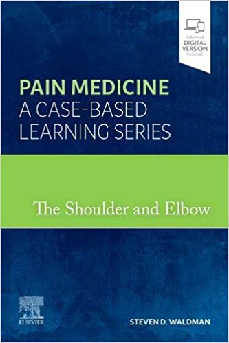 The Shoulder and Elbow: Pain Medicine: A Case-Based Learning Series (Hardcover)