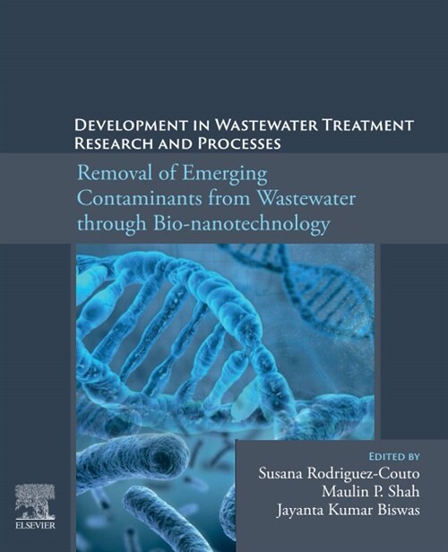 Development in Wastewater Treatment Research and Processes: Removal of Emerging Contaminants from Wastewater Through Bio-Nanotechnology (Paperback)