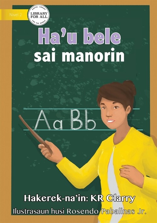 I Can Be A Teacher - Hau bele sai manorin (Paperback)
