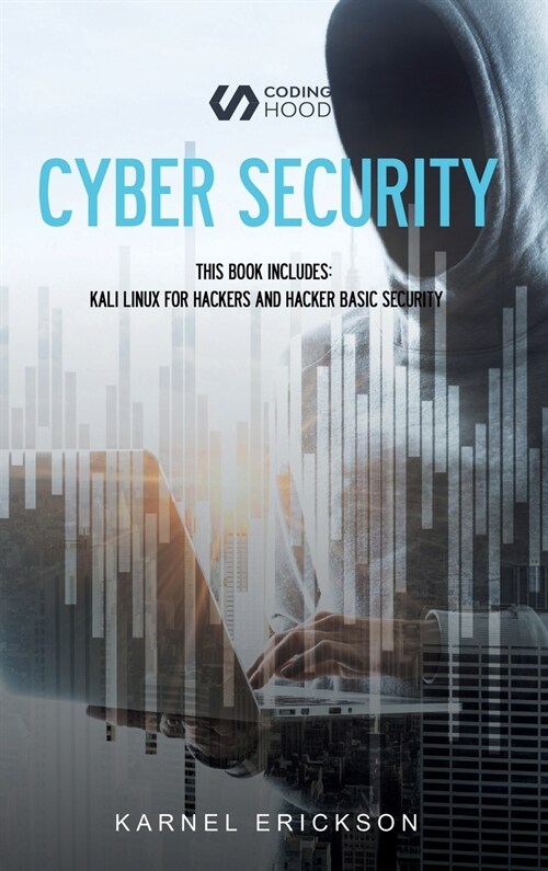 Cyber Security: This book includes: Kali Linux for Hackers and Hacker Basic Security (Hardcover)