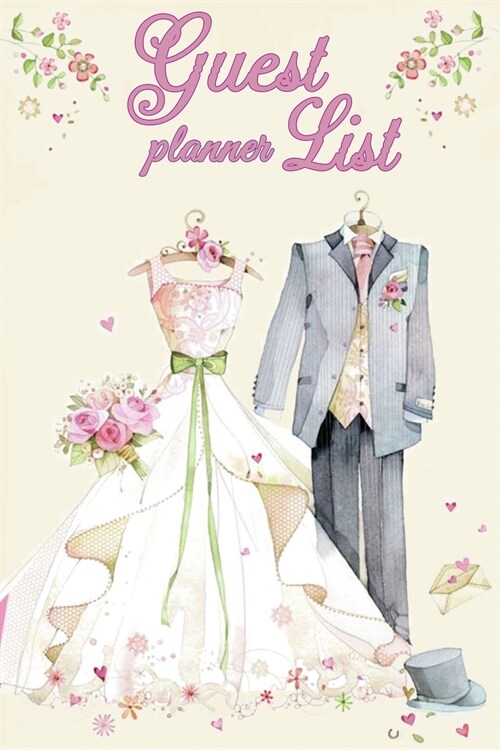 Guest List Planner: Wedding Guest Tracker - Wedding Planner List with Floral Cover Design - Wedding Planner and Guest Checklist, Track You (Paperback)