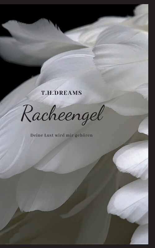 Racheengel: Deine Lust wird mir geh?en (Paperback)