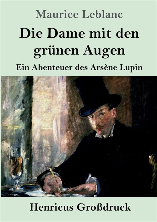 Die Dame mit den gr?en Augen (Gro?ruck): Ein Abenteuer des Ars?e Lupin (Paperback)