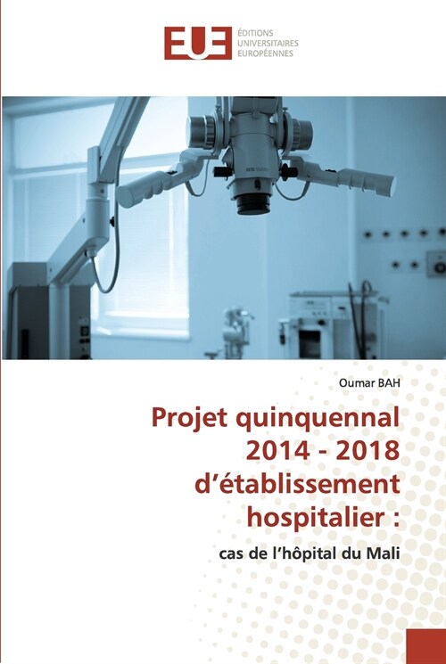 Projet quinquennal 2014 - 2018 d?ablissement hospitalier (Paperback)