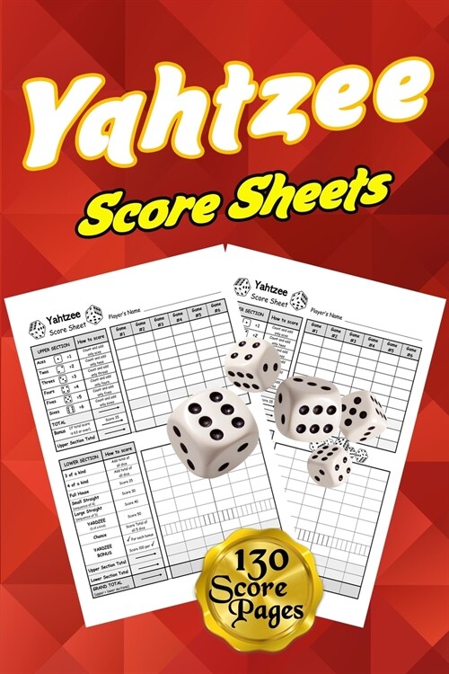 Yahtzee Score Sheets: 130 Pads for Scorekeeping - Yahtzee Score Pads Yahtzee Score Cards with Size 6 x 9 inches (The Yahtzee Score Books) (Paperback)