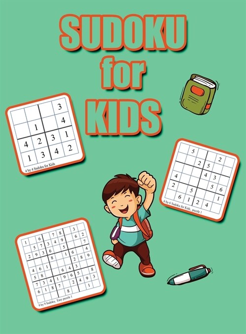 Sudoku for Kids: 4x4 6x6 9x9 Puzzle Grids, Easy Fun Kids Soduku for Improving Logical Skills. Sudoku Book for Kids, Sudoku Puzzle Books (Hardcover, Sudoku for Kids)