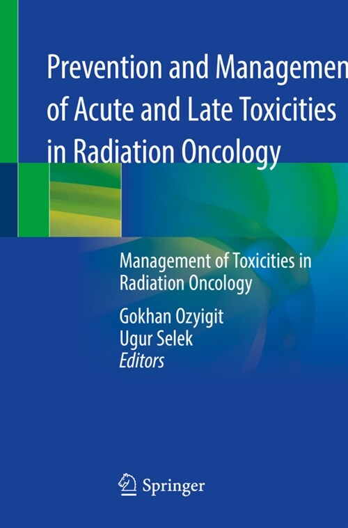 Prevention and Management of Acute and Late Toxicities in Radiation Oncology: Management of Toxicities in Radiation Oncology (Paperback, 2020)