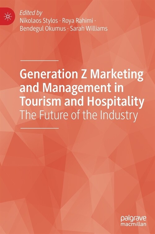 Generation Z Marketing and Management in Tourism and Hospitality: The Future of the Industry (Hardcover, 2021)