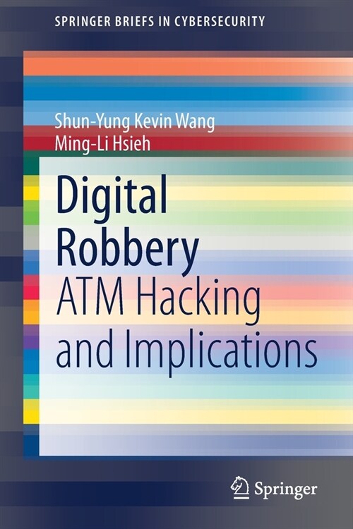 Digital Robbery: ATM Hacking and Implications (Paperback, 2021)