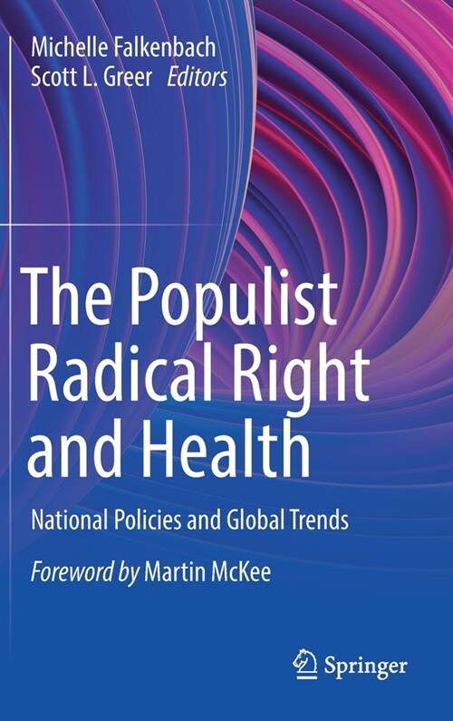 The Populist Radical Right and Health: National Policies and Global Trends (Hardcover, 2021)