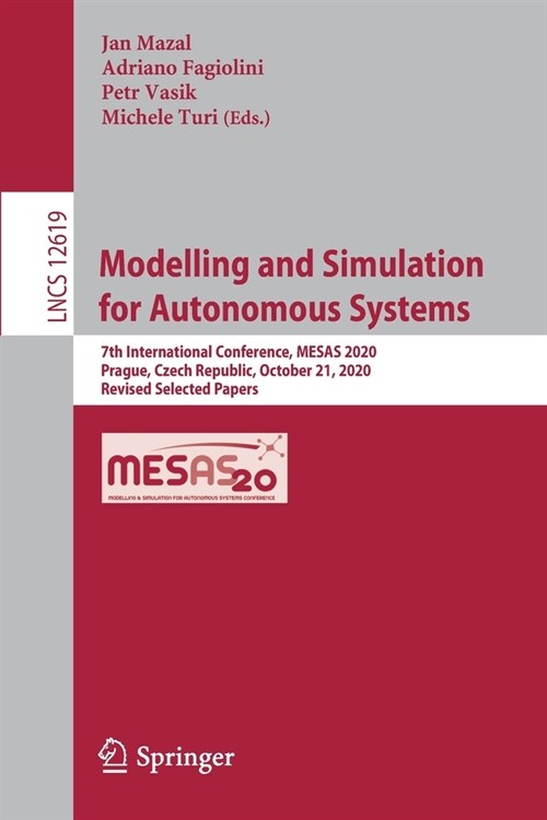 Modelling and Simulation for Autonomous Systems: 7th International Conference, Mesas 2020, Prague, Czech Republic, October 21, 2020, Revised Selected (Paperback, 2021)
