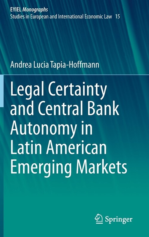 Legal Certainty and Central Bank Autonomy in Latin American Emerging Markets (Hardcover)