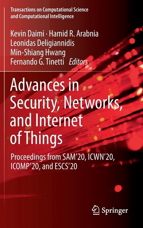Advances in Security, Networks, and Internet of Things: Proceedings from Sam20, Icwn20, Icomp20, and Escs20 (Hardcover, 2021)