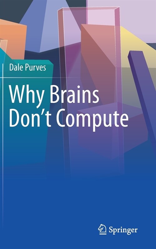 Why Brains Dont Compute (Hardcover)
