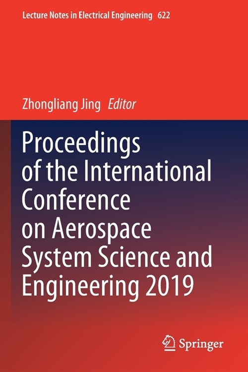 Proceedings of the International Conference on Aerospace System Science and Engineering 2019 (Paperback)