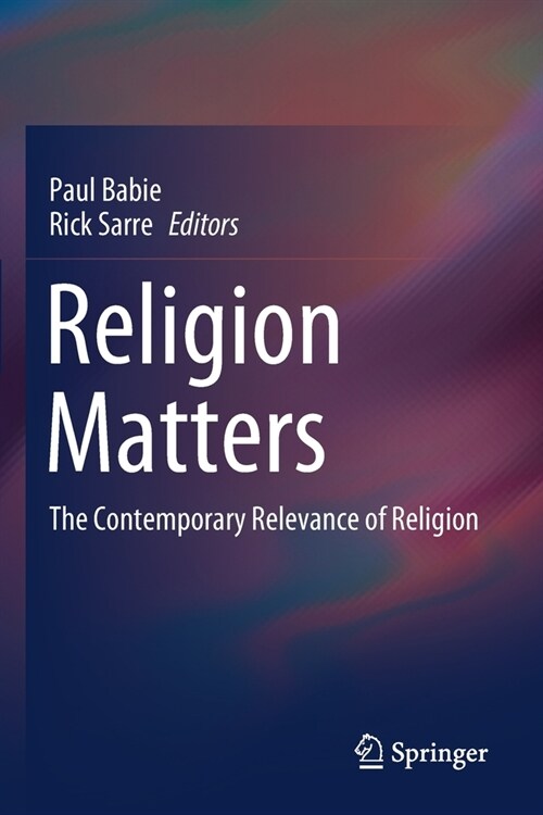 Religion Matters: The Contemporary Relevance of Religion (Paperback, 2020)