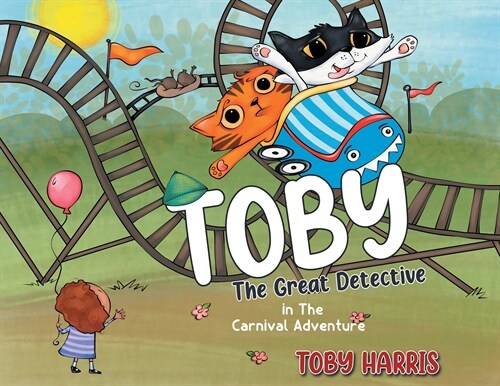 Toby The Great Detective: in The Carnival Adventure (Paperback)