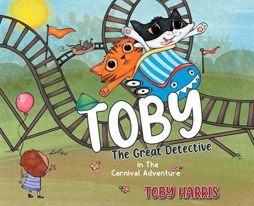 Toby The Great Detective: In The Carnival Adventure (Hardcover)