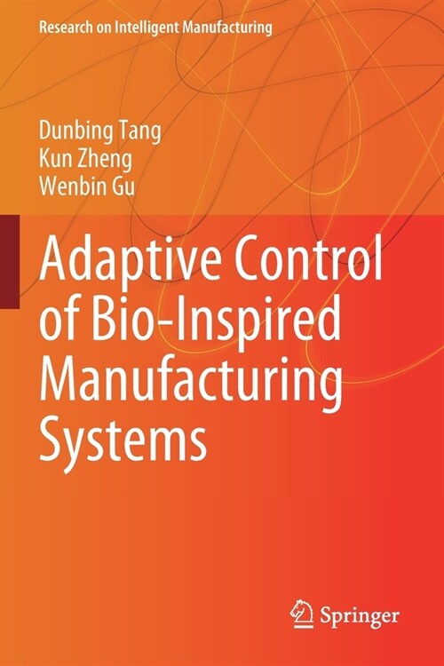 Adaptive Control of Bio-Inspired Manufacturing Systems (Paperback)