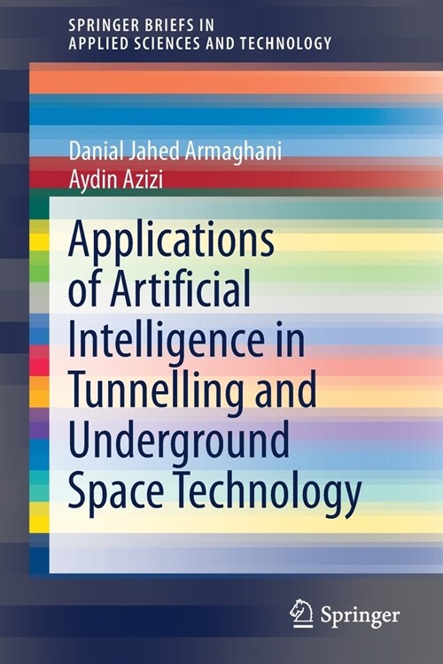 Applications of Artificial Intelligence in Tunnelling and Underground Space Technology (Paperback)