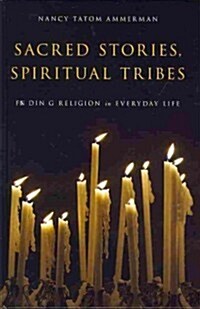 Sacred Stories, Spiritual Tribes (Hardcover)