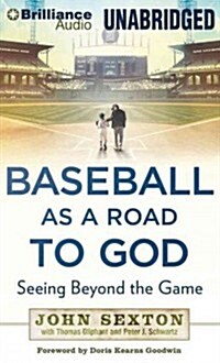 Baseball as a Road to God: Seeing Beyond the Game (Audio CD, Library)