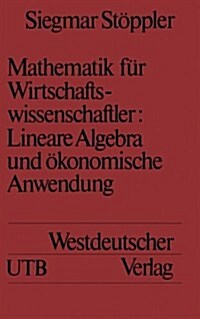 Mathematik F? Wirtschaftswissenschaftler Lineare Algebra Und ?onomische Anwendung (Paperback, 1972)