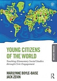 Young Citizens of the World : Teaching Elementary Social Studies through Civic Engagement (Paperback, 2 ed)