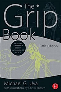 The Grip Book : The Studio Grips Essential Guide (Paperback, 5 New edition)