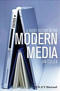 A Short History of the Modern Media (Paperback)