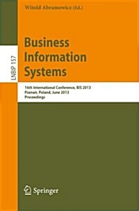 Business Information Systems: 16th International Conference, Bis 2013, Poznań, Poland, June 19-21, 2013, Proceedings (Paperback, 2013)