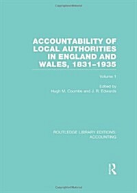 Accountability of Local Authorities in England and Wales, 1831-1935 Volume 1 (RLE Accounting) (Hardcover)