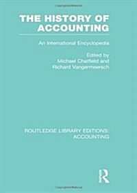 The History of Accounting (RLE Accounting) : An International Encylopedia (Hardcover)