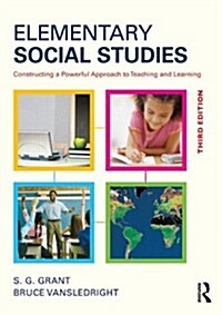 Elementary Social Studies : Constructing a Powerful Approach to Teaching and Learning (Paperback, 3 New edition)