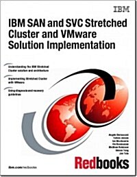 IBM San and Svc Stretched Cluster and Vmware Solution Implementation (Paperback)