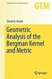 Geometric Analysis of the Bergman Kernel and Metric (Hardcover, 2013)