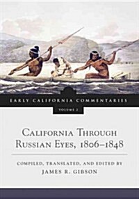 California Through Russian Eyes, 1806-1848 (Hardcover)