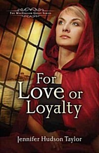 For Love or Loyalty: The MacGregor Legacy - Book 1 (Paperback)