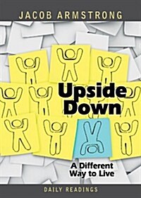 Upside Down: A Different Way to Live: Daily Readings (Paperback)