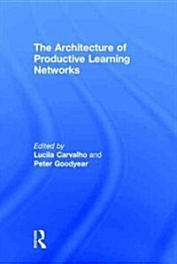 The Architecture of Productive Learning Networks (Hardcover)